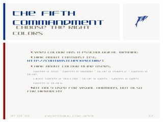 The fifth
commandment
Choose the right
colors
30-10-18 22Everything for Apex
•Every colour has a psychological meaning
•Think about contrast (e.g.
http://contrastchecker.com/)
•Think about colour blind users;
Green & Red - Green & Brown - Blue & Purple - Green &
Blue;
Light Green & Yellow - Blue & Grey - Green & Grey
Green & Black
•Not only used for visual harmony, but also
for hierarchy
 