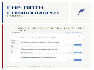 The ninth
commandment
Fonts
30-10-18 30Everything for Apex
Google has some really nice free
fonts https://www.google.com/fonts
 