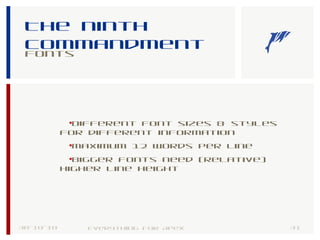 The ninth
commandment
Fonts
30-10-18 31Everything for Apex
•Different font sizes & styles
for different information
•Maximum 12 words per line
•Bigger fonts need (relative)
higher line height
 