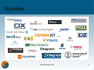 Kunden




         www.fromdual.com   3
 
