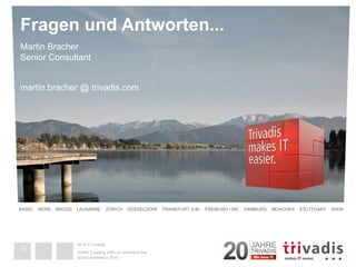 2014 © Trivadis 
BASEL BERN BRUGG LAUSANNE ZÜRICH DÜSSELDORF FRANKFURT A.M. FREIBURG I.BR. HAMBURG MÜNCHEN STUTTGART WIEN 
Fragen und Antworten... 
Martin BracherSenior Consultant 
martin.bracher @ trivadis.comDOAG-Konferenz 2014 
OVM3: Creating VM's on command line 
39  