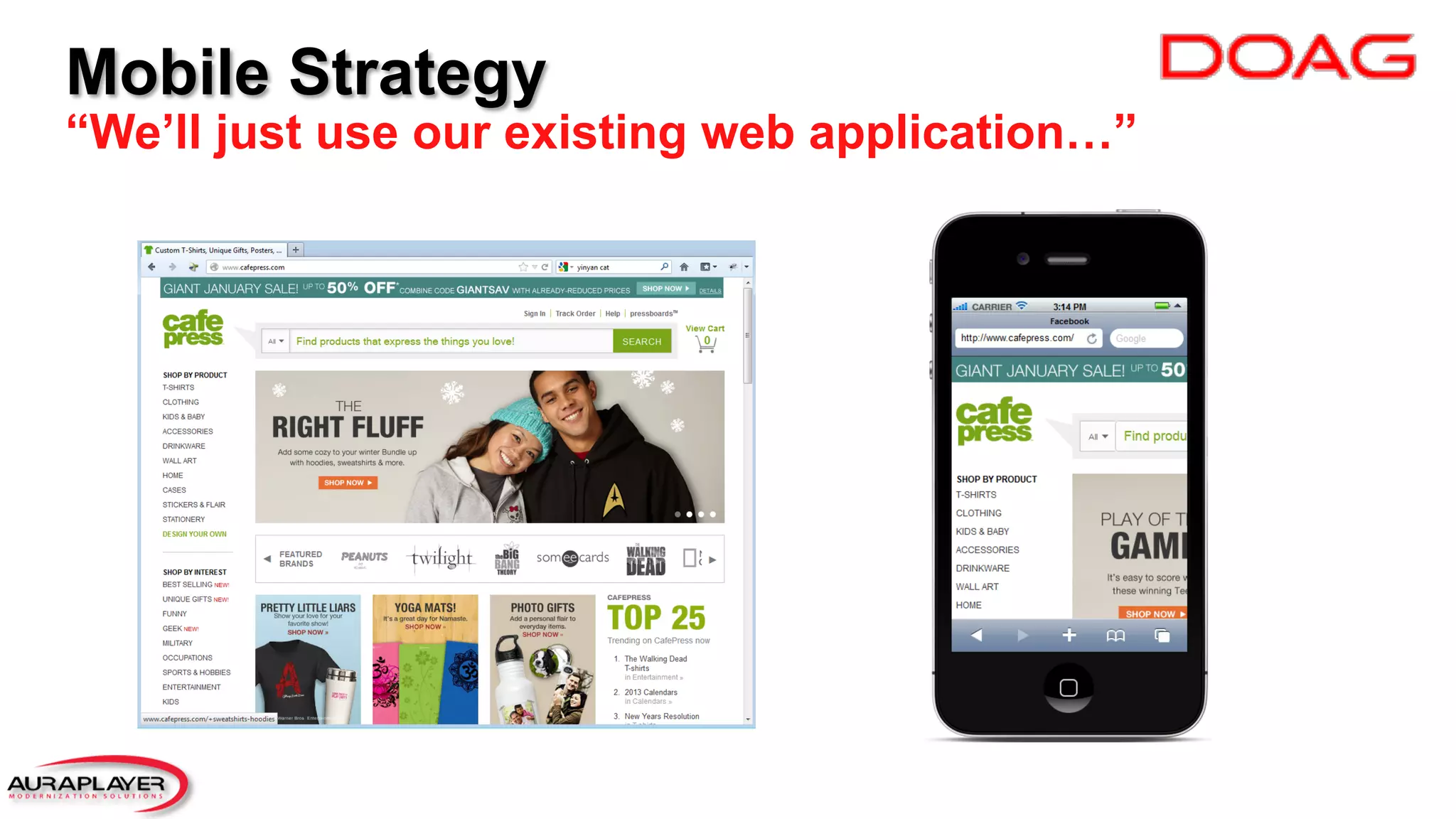 Mobile Strategy
“We’ll just use our existing web application…”
 
