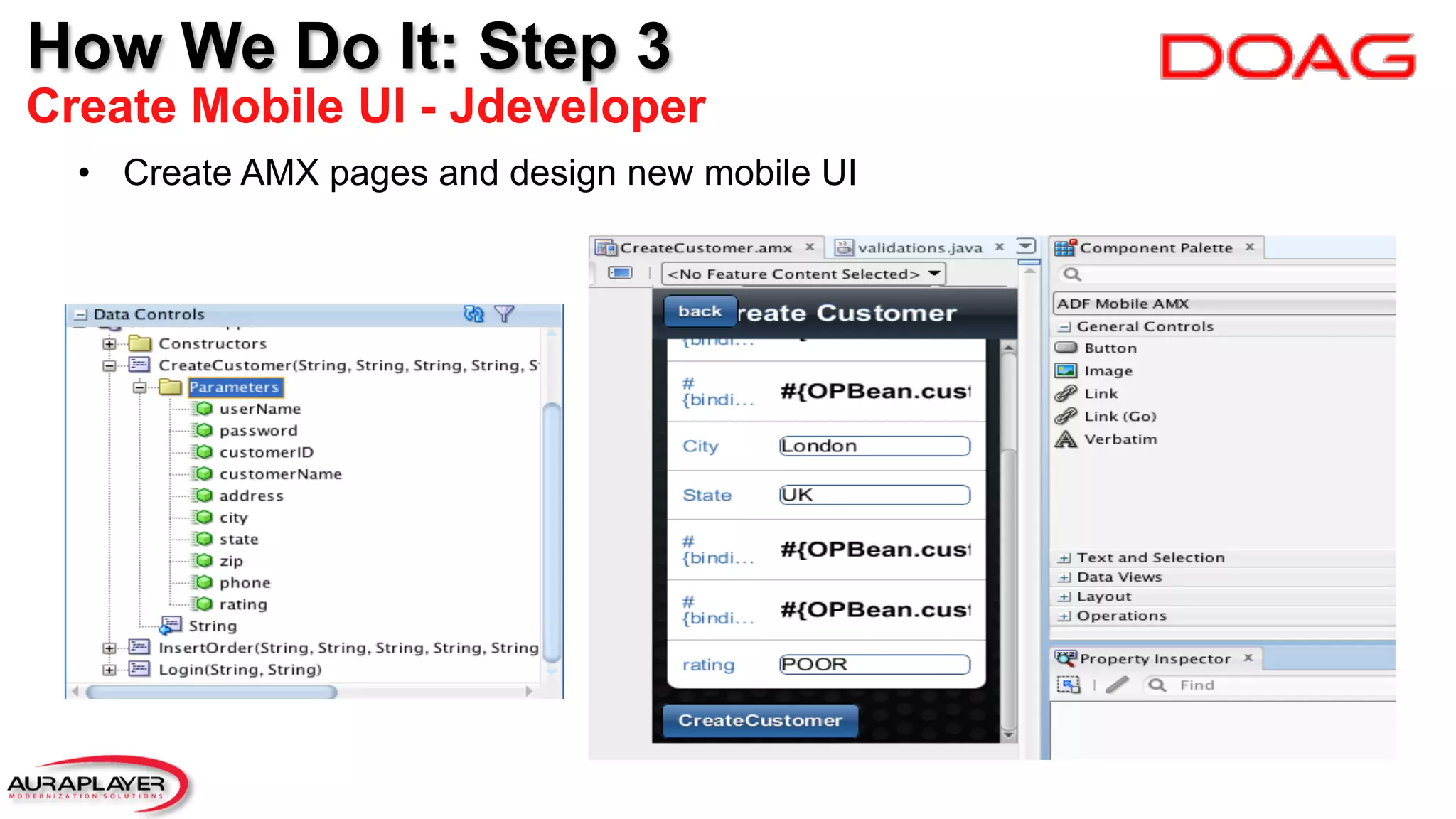 •  Create AMX pages and design new mobile UI
How We Do It: Step 3
Create Mobile UI - Jdeveloper
 