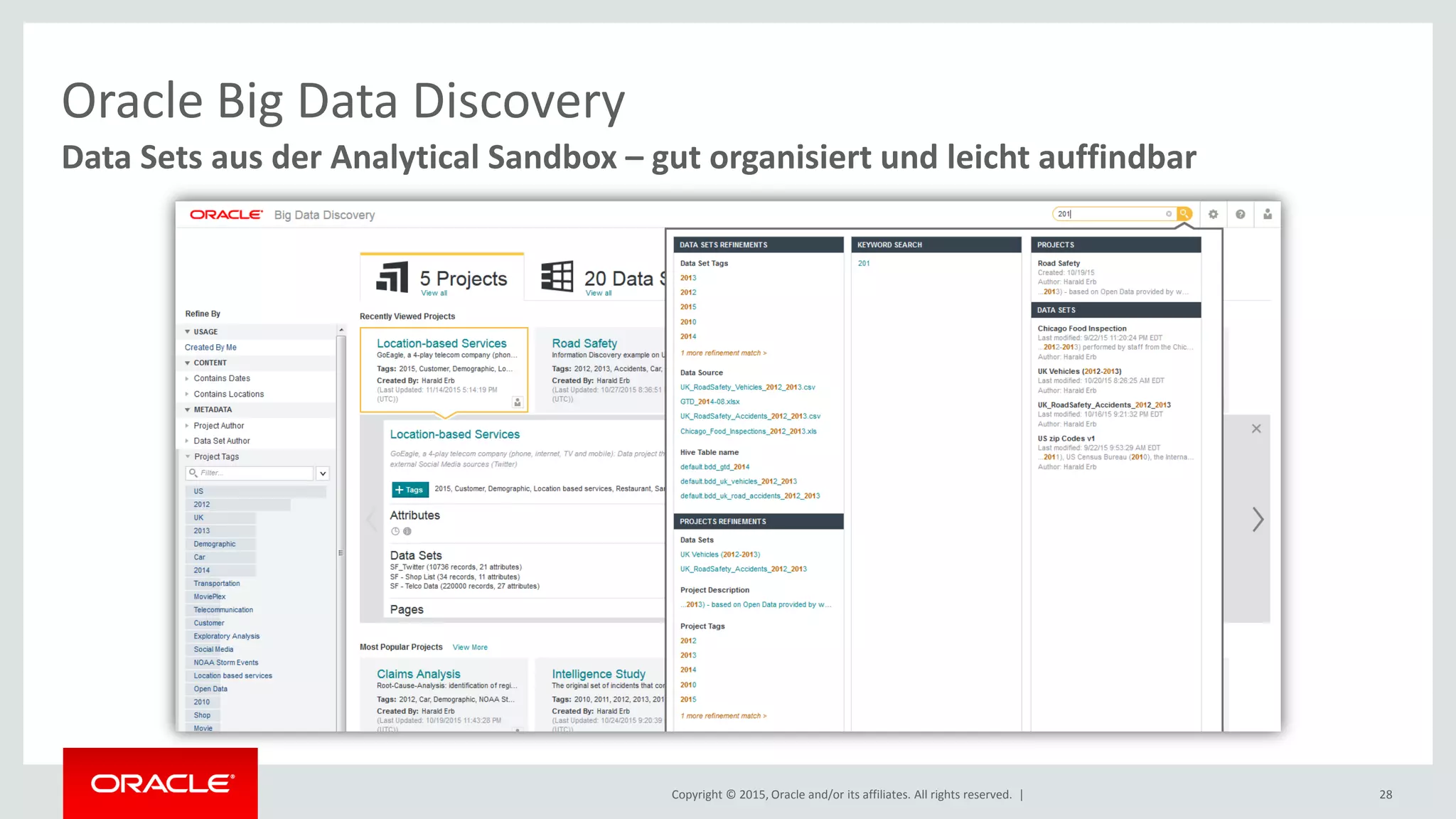 Copyright © 2015, Oracle and/or its affiliates. All rights reserved. | 28
Data Sets aus der Analytical Sandbox – gut organisiert und leicht auffindbar
Oracle Big Data Discovery
 