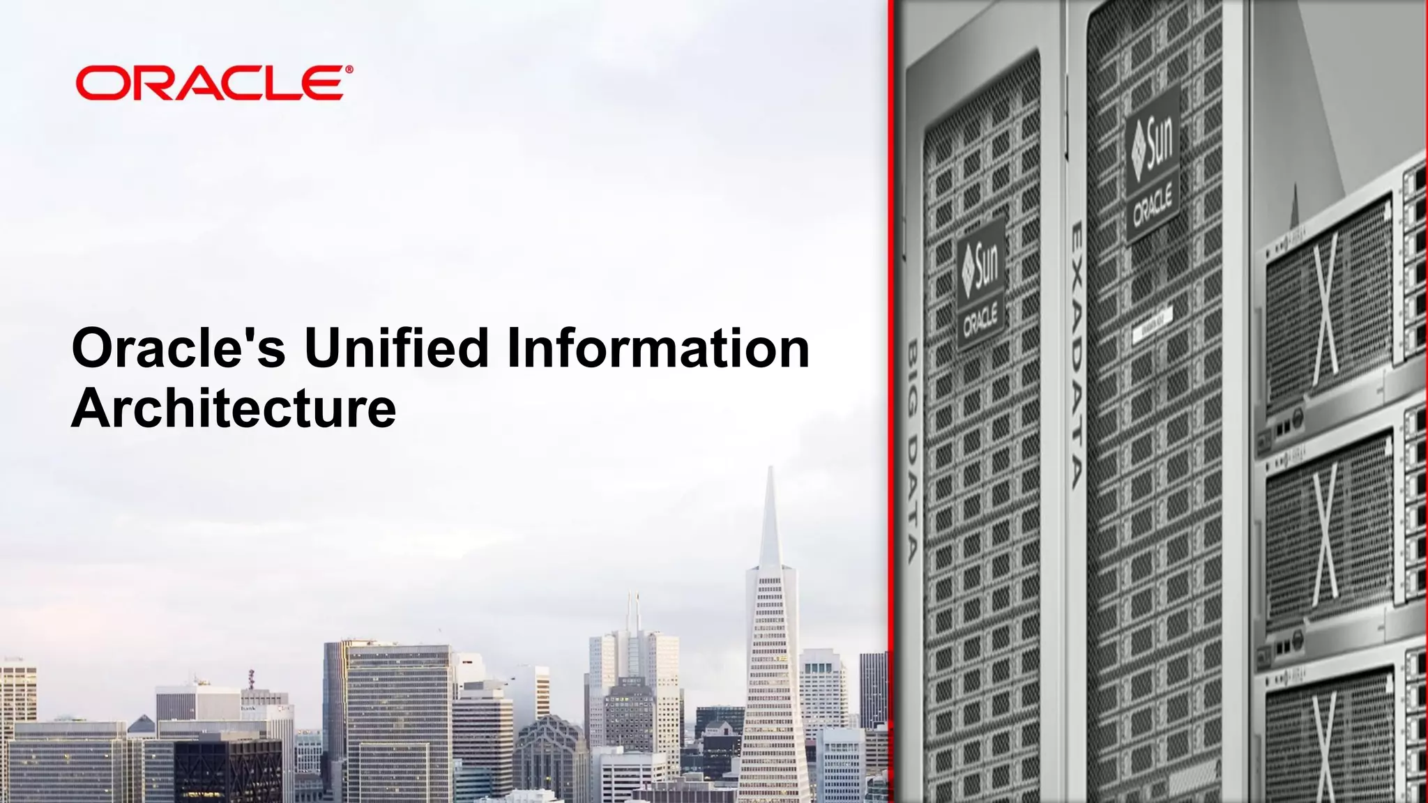 Oracle's Unified Information Architecture  