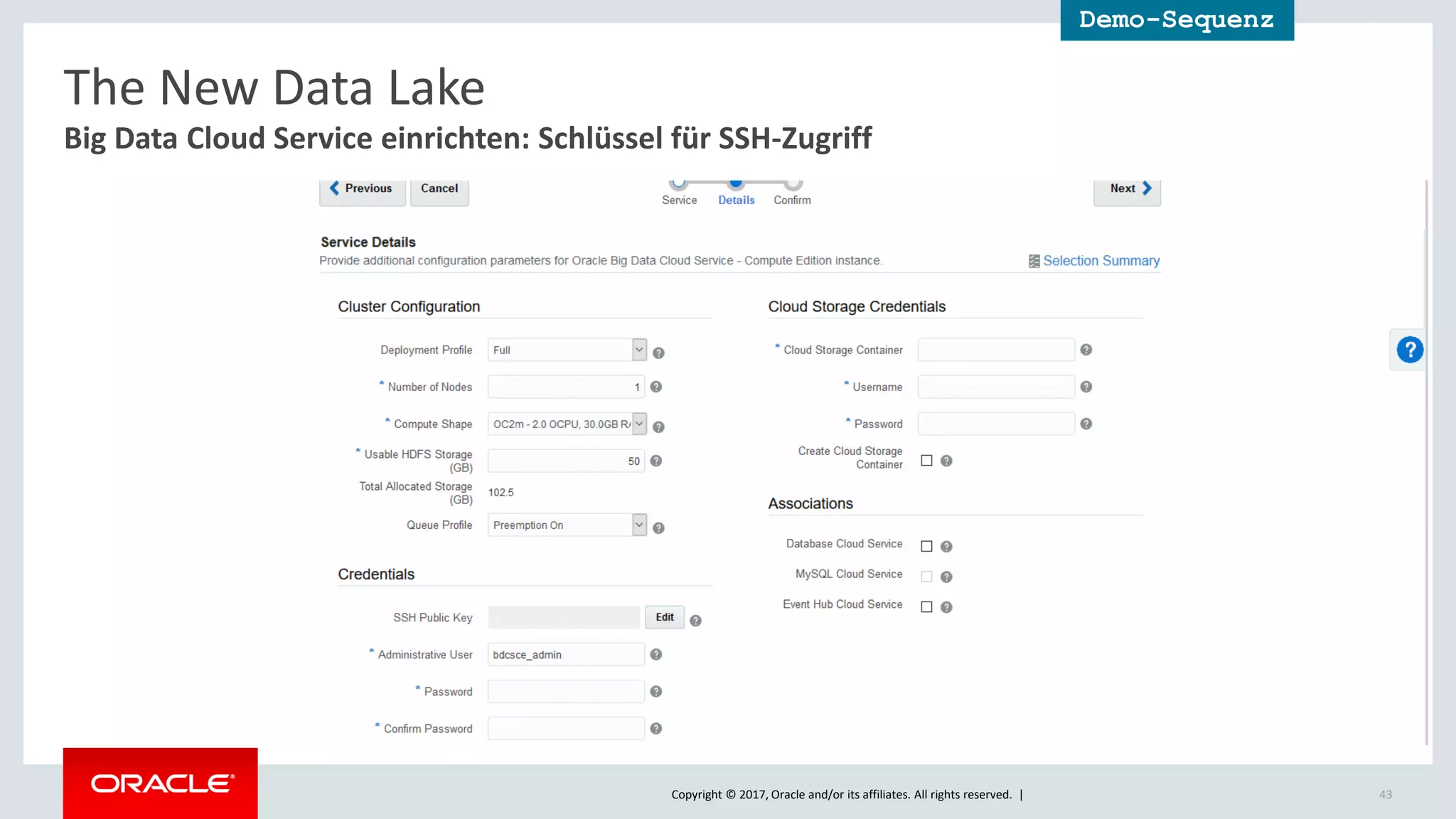 Copyright © 2017, Oracle and/or its affiliates. All rights reserved. | 43
Big Data Cloud Service einrichten: Schlüssel für SSH-Zugriff
The New Data Lake
Demo-Sequenz
 