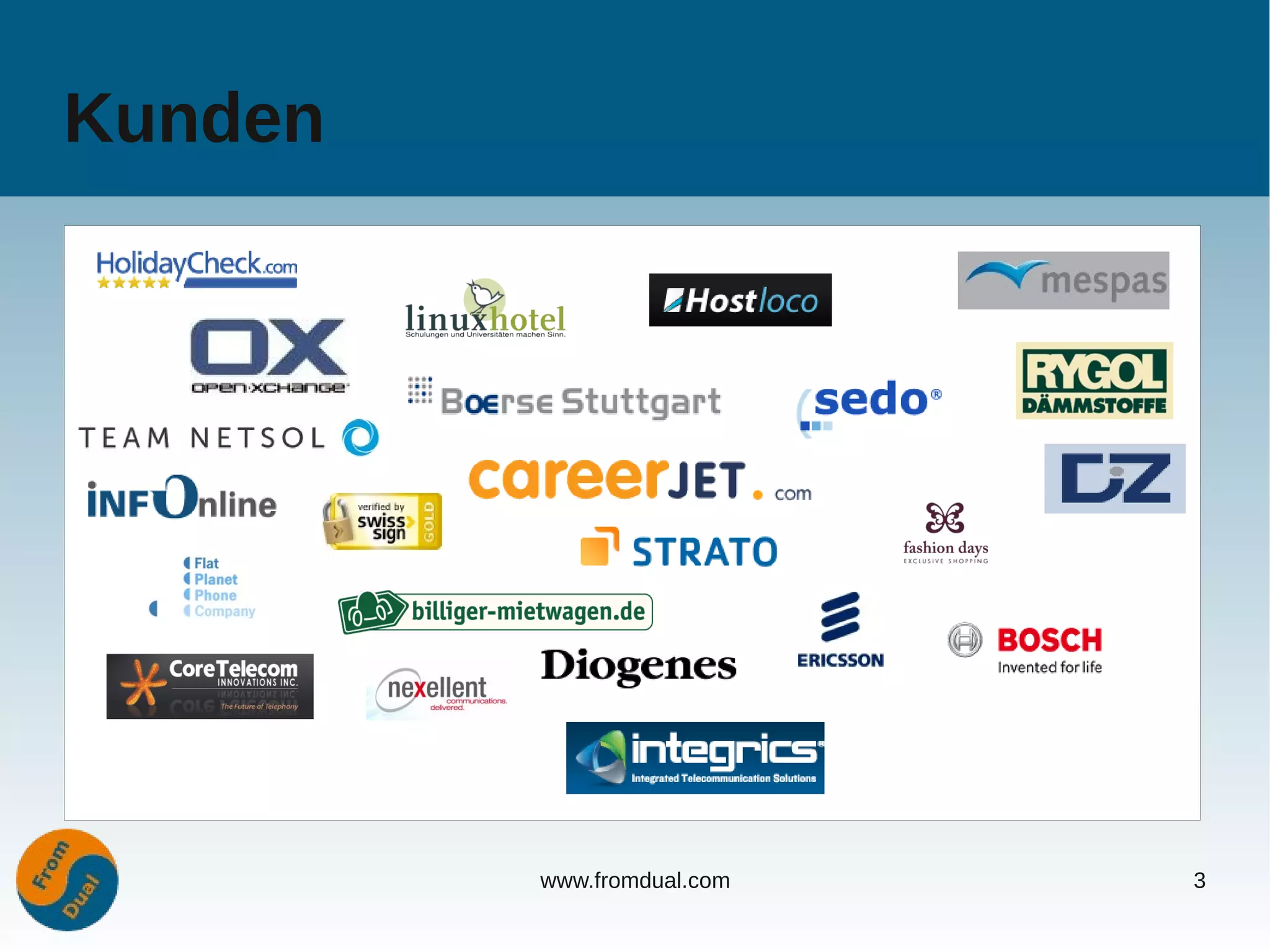 Kunden




         www.fromdual.com   3
 