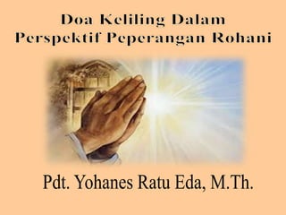 Doa keliling dalam perspektif peperangan rohani (2)