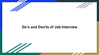 Do’s and Don'ts of Job Interview
 