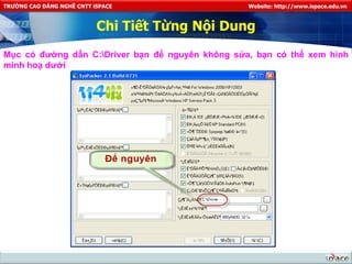 Chi Tiết Từng Nội Dung Mục có đường dẫn C:\Driver bạn để nguyên không sửa, bạn có thể xem hình minh hoạ dưới   