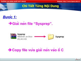 Chi Tiết Từng Nội Dung Bước 1: Giải nén file “Sysprep”.  Copy file vừa giải nén vào ổ C 