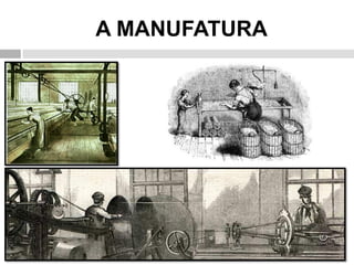 Do artesanato à manufatura e à indústria moderna | PDF