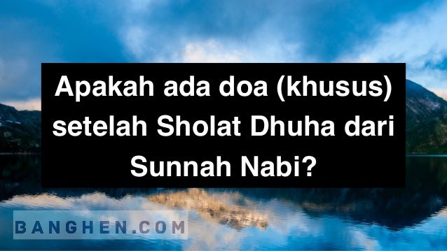 Doa Setelah Sholat Dhuha Sesuai Sunnah Nabi Video Pdf