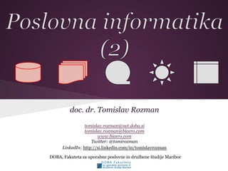 doc. dr. Tomislav Rozman
tomislav.rozman@net.doba.si
tomislav.rozman@bicero.com
www.bicero.com
Twitter: @tomirozman
LinkedIn: http://si.linkedin.com/in/tomislavrozman
DOBA, Fakuteta za uporabne poslovne in družbene študije Maribor
 
