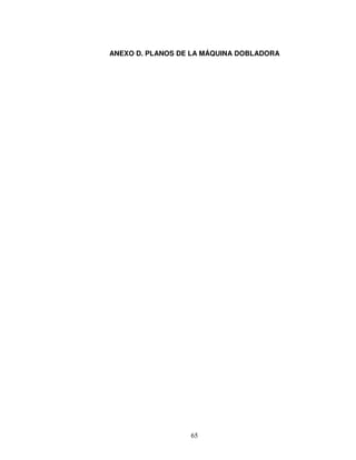 65
ANEXO D. PLANOS DE LA MÁQUINA DOBLADORA
 