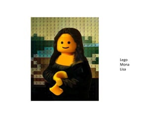Lego
Mona
Lisa
 