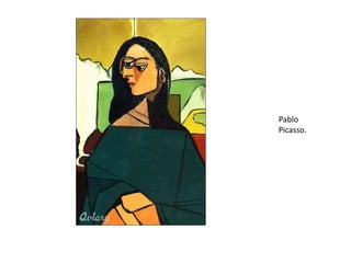 Pablo
Picasso.
 