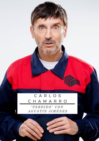 C A R L O S
C H A M A R R O
" P E R D I D O " C O N
A G U S T Í N J I M É N E Z
 