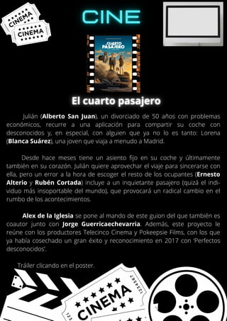 Julián (Alberto San Juan), un divorciado de 50 años con problemas
económicos, recurre a una aplicación para compartir su coche con
desconocidos y, en especial, con alguien que ya no lo es tanto: Lorena
(Blanca Suárez), una joven que viaja a menudo a Madrid.
Desde hace meses tiene un asiento fijo en su coche y últimamente
también en su corazón. Julián quiere aprovechar el viaje para sincerarse con
ella, pero un error a la hora de escoger el resto de los ocupantes (Ernesto
Alterio y Rubén Cortada) incluye a un inquietante pasajero (quizá el indi-
viduo más insoportable del mundo), que provocará un radical cambio en el
rumbo de los acontecimientos.
Alex de la Iglesia se pone al mando de este guion del que también es
coautor junto con Jorge Guerricaechevarria. Además, este proyecto le
reúne con los productores Telecinco Cinema y Pokeepsie Films, con los que
ya había cosechado un gran éxito y reconocimiento en 2017 con ‘Perfectos
desconocidos’.
Tráiler clicando en el poster.
 