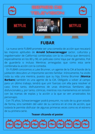 La nueva serie FUBAR promete ser una comedia de acción que rescatará
las mejores aptitudes de Arnold Schwarzenegger (actor, culturista y
exgobernador de California) combinadas con la vis cómica que demostró,
especialmente en los 80 y 90, en películas como Vaya par de gemelos, Poli
de guardería o incluso Mentiras arriesgadas que como esta serie
combinaba la acción con la comedia.
En FUBAR conocemos a Luke Brunner, un agente de la CIA al borde de la
jubilación descubre un importante secreto familiar. Irónicamente, ha vivido
toda su vida una mentira, puesto que su hija, Emma Brunner (Monica
Barbaro) también es una agente de la CIA. Obligado a volver al campo
para un último trabajo, tendrá que unir fuerzas con ella para resolver el
caso. Entre tanto, disfrutaremos de unas dinámicas familiares algo
disfuncionales y, por tanto, cómicas, mientras nos mantenemos en tensión
con las tramas de espías y la acción a la que se ven arrastrados los
personajes.
Con 75 años, Schwarzenegger podrá presumir, no solo de su gran estado
de forma, sino también del valor de su carrera en el cine de acción, que
todavía le permite disfrutar de algunas primeras veces como es el estreno
de su primera serie.
Teaser clicando el poster
FUBAR
 