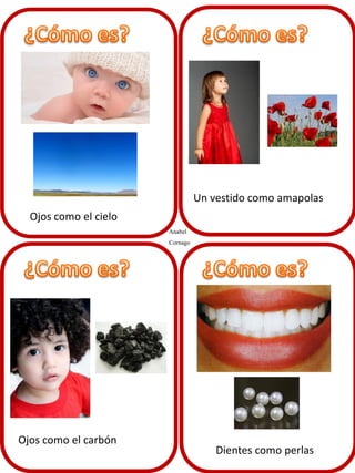 Ojos como el carbón
Ojos como el cielo
Un vestido como amapolas
Dientes como perlas
Anabel
Cornago
 