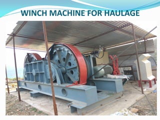 WINCH MACHINE FOR HAULAGE
 
