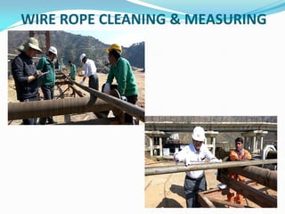 WIRE ROPE CLEANING & MEASURING
 