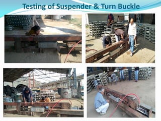 Testing of Suspender & Turn Buckle
 