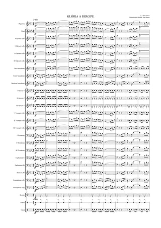 


































GLÓRIA A SERGIPE
q.=116
q.=116
F.J. dos Santos
Digitalização Sibelius: Sgt Almiro
Regencia
Flute
Requinta in Eb
I Clarinet in Bb
II Clarinet in Bb
III Clarinet in Bb
Alto Saxophone
Tenor Saxophone
Baritone Saxophone
I Horn in F
II Horn in F
III Horn in F
I Trumpet in Bb
II Trumpet in Bb
III Trumpet in Bb
I Trombone
II Trombone
III Trombone
Euphonium C
Euphonium Bb
Baritone Bb
Sousaphone in Bb
Sousaphone in Eb
Bombo
Pratos
Caixa










ff
                              
    
  
    

ff
                              
  
     

ff
                              
        


ff
                              
        

ff
                              
        

ff
                              
        

ff
                                            

ff
                  
  
              
  
    

ff
         
  
                  

   


    


ff
                                                  

ff
                                                  

ff
                       
                          


ff
                              
             


ff
                              
             

ff
                              
             


ff
                  
 

 
            
  

    


ff
             
 

 
            
  

    


ff
             
  
 
            
  

    


ff
                  
 

 
            
  

    


ff
                  
 

 
            
  

 
  


ff
                  
  
              
  
    


ff
      
                             

 
    


ff
                                    
  

    

ff
               

ff


 

 

 

 

 

 

 

 

 

 

 

 

 

 

 



ff
                  

  

              

             
 