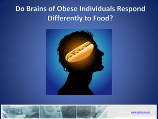 Do Brains of Obese Individuals Respond Differently to Food? 