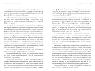 18   DO BROADCAST AO SOCIALCAST                                                                                                 QuE NOVO MuNDO É ESTE?     19




     O desafio do segmento, contudo, é que, além de ter que suprir as ne-       interna que parecesse eficaz e coerente. Mas “casa de ferreiro, espeto de
cessidades desses vorazes consumidores, precisa, ao mesmo tempo, dar            pau”... Afinal de contas, como pensar em divulgaçao “interna” ou comuni-
conta das diferenças culturais de um mundo globalizado, mas repleto de          cação “confidencial” quando o público consumidor em questão é, ao mes-
particularidades e de fascinantes diferenças.                                   mo tempo, produtor de conteúdo???
     Do ponto de vista das empresas do setor, como determinar e dissemi-            Resumindo o ocorrido que culminou com um dos maiores constran-
nar valores aceitos por tão diferentes culturas e gerações? Como prover         gimentos que eu já vivenciei, estávamos promovendo a capacidade de se
informações que possam ser digeridas simultaneamente por nações de              “pensar como um só time” e, para passar essa mensagem o esquete previa
hábitos tão díspares?                                                           diferentes equipes debatendo o mesmo problema e concluindo que pre-
     Tais empresas não podem deixar de considerar nem mesmo as pequenas,        cisavam juntar as forças. Todavia, para adicionar ao tema o “tempero”
mas bastante significativas, diferenças de percepção nas rotinas de trabalho    criativo, e por quê não dizer “divertido”, os roteiristas sugeriram criar a
diárias de cada país. Por exemplo, enquanto nos EUA o nine to five é uma re-    figura do “Capitao Yahoo!”, um super-herói de capa roxa cuja aparição
gra para a maioria das indústrias e escritórios, tal norma soa completamente    facilitaria a promoção da solução para o “problema”.
absurda em países como Japão ou Coreia, onde trabalhadores chegam a dor-            Após incessantes promessas de que o evento seria de uso interno, aca-
mir em hotéis-cápsulas para economizar tempo de deslocamento. Chegar            bei deixando-me convencer a ser fotografado desempenhando o papel de
mais tarde no trabalho (em uma jornada que também terminará mais tarde)         tal hilário personagem. A esta altura da minha narrativa, contudo, nao é
e tirar de duas a três horas de almoço para a siesta é comum em várias nações   necessário dizer que o absurdo da situação rapidamente chamou a aten-
europeias como a Espanha ou a Itália, já os australianos raramente tiram        ção de todos e não demorou mais que alguns minutos para que os flashes
mais do que 15 minutos do seu dia para almoçar. E o que dizer dos direitos      iluminassem a cena.
trabalhistas que, enquanto no Brasil são os mesmos para todos os níveis da          Ingenuamente acreditava eu, até o momento, que as consequências nao
esfera hierárquica, na China simplesmente nao existem?!                         ultrapassariam uma ou duas piadas no bar após o trabalho e que nenhuma
     Aliás, mencionando a Ásia, descobrimos que a Índia já é considerada        repercussão muito extraordinária seria esperada... Mas em um mundo que
cara para contratações quando comparada ao Paquistão...                         parece não ter notícias suficientes para suprir a sedenta demanda e, no qual,
     Enfim, o mundo é global do ponto de vista econômico, mas no plano          os consumidores tornaram-se os repórteres do cotidiano imprevisível, eis
dos valores culturais ainda é fragmentado e cheio de mistérios a serem          que as fotos foram publicadas no FlickR (site de fotos do Yahoo! que, como
considerados e desvendados.                                                     todo bom site de comunidade, permite que os usuários compartilhem seu
     E foi dentro desse contexto que em agosto de 2008, pouco depois de         conteúdo, o que se inicia quando após classificar o grau de privacidade do
completar meus 40 anos, eu, acidentalmente, acabei protagonizando um            material que acabou de ser publicado ainda permite a associação de ter-
episódio típico dos “novos tempos”. O Yahoo!7, como qualquer empresa            mos ou tags para facilitar a localização e o consumo do seu conteúdo).
que se preze, após definir o conjunto de valores que deverão servir como            Em outras palavras, essa foi apenas a primeira fase da viagem que
meta para os anos subsequentes, desenvolveu uma estratégia de divulgação        minha foto estava iniciando ao redor do mundo...
 