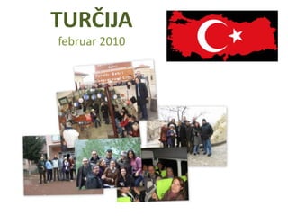 TURČIJA
februar 2010
 