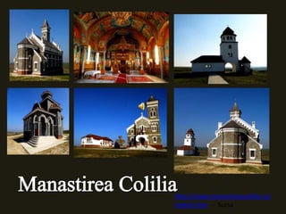 ManastireaColilia http://www.manastireacolilia.ro/index2.htm   -  Sursa 