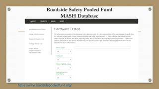 Roadside Safety Pooled Fund
MASH Database
https://www.roadsidepooledfund.org/
 
