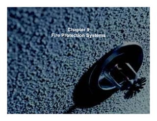 Chapter 9
Fire Protection Systems
 
