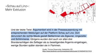 »Schau.auf.Linz«:  
Mehr Exklusion
Quelle: Thomas Diesenreiter, Bettellobby OÖ,  
https://www.facebook.com/thomasdiesenreiter/posts/10154054915317410
 
