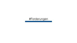 #Forderungen 
 
 