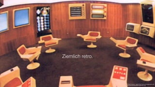 Ziemlich retro.
„Project Cybersyn“, Quelle: http://www.creativeapplications.net/
wp-content/uploads/2009/12/allende01.png
 