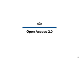 <2> 
 
Open Access 2.0
25
 