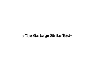 »The Garbage Strike Test«
 