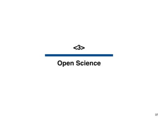 <3> 
 
Open Science
37
 