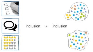 inclusion inclusion≠
 