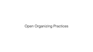 Open Organizing Practices
 