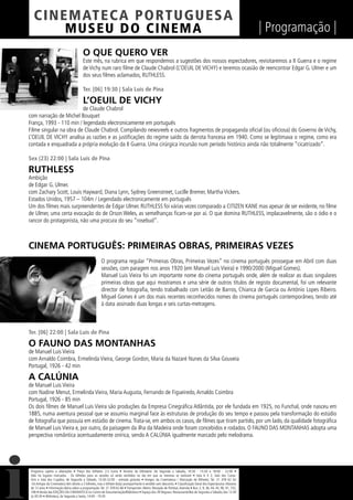C I NEM AT E CA P O R TUG UES A
         MUS EU DO C I N E M A                                                                                                                                  | Programação |
                                        O QUE QUERO VER
                                        Este mês, na rubrica em que respondemos a sugestões dos nossos espectadores, revisitaremos a II Guerra e o regime
                                        de Vichy num raro ﬁlme de Claude Chabrol (L’OEUIL DE VICHY) e teremos ocasião de reencontrar Edgar G. Ulmer e um
                                        dos seus ﬁlmes aclamados, RUTHLESS.

                                        Ter. [06] 19:30 | Sala Luís de Pina

                                        L’OEUIL DE VICHY
                         de Claude Chabrol
com narração de Michel Bouquet
França, 1993 - 110 min / legendado electronicamente em português
Filme singular na obra de Claude Chabrol. Compilando newsreels e outros fragmentos de propaganda oﬁcial (ou oﬁciosa) do Governo de Vichy,
L’OEUIL DE VICHY analisa as razões e as justiﬁcações do regime saído da derrota francesa em 1940. Como se legitimava o regime, como era
contada e enquadrada a própria evolução da II Guerra. Uma cirúrgica incursão num período histórico ainda não totalmente “cicatrizado”.

Sex (23) 22:00 | Sala Luís de Pina

RUTHLESS
Ambição
de Edgar G. Ulmer.
com Zachary Scott, Louis Hayward, Diana Lynn, Sydney Greenstreet, Lucille Bremer, Martha Vickers.
Estados Unidos, 1957 – 104m / Legendado electronicamente em português
Um dos ﬁlmes mais surpreendentes de Edgar Ulmer. RUTHLESS foi várias vezes comparado a CITIZEN KANE mas apesar de ser evidente, no ﬁlme
de Ulmer, uma certa evocação do de Orson Weles, as semelhanças ﬁcam-se por aí. O que domina RUTHLESS, implacavelmente, são o ódio e o
rancor do protagonista, não uma procura do seu “rosebud”.



CINEMA PORTUGUÊS: PRIMEIRAS OBRAS, PRIMEIRAS VEZES
                                                      O programa regular “Primeiras Obras, Primeiras Vezes” no cinema português prossegue em Abril com duas
                                                      sessões, com paragem nos anos 1920 (em Manuel Luis Vieira) e 1990/2000 (Miguel Gomes).
                                                      Manuel Luis Vieira foi um importante nome do cinema português onde, além de realizar as duas singulares
                                                      primeiras obras que aqui mostramos e uma série de outros títulos de registo documental, foi um relevante
                                                      director de fotograﬁa, tendo trabalhado com Leitão de Barros, Chianca de Garcia ou António Lopes Ribeiro.
                                                      Miguel Gomes é um dos mais recentes reconhecidos nomes do cinema português contemporâneo, tendo até
                                                      à data assinado duas longas e seis curtas-metragens.



Ter. [06] 22:00 | Sala Luís de Pina

O FAUNO DAS MONTANHAS
de Manuel Luis Vieira
com Arnaldo Coimbra, Ermelinda Vieira, George Gordon, Maria da Nazaré Nunes da Silva Gouveia
Portugal, 1926 - 42 min

A CALÚNIA
de Manuel Luis Vieira
com Nadine Menut, Ermelinda Vieira, Maria Augusta, Fernando de Figueiredo, Arnaldo Coimbra
Portugal, 1926 - 85 min
Os dois ﬁlmes de Manuel Luis Vieira são produções da Empresa Cinegráﬁca Atlântida, por ele fundada em 1925, no Funchal, onde nasceu em
1885, numa aventura pessoal que se assumiu marginal face às estruturas de produção do seu tempo e passou pela transformação do estúdio
de fotograﬁa que possuía em estúdio de cinema. Trata-se, em ambos os casos, de ﬁlmes que tiram partido, por um lado, da qualidade fotográﬁca
de Manuel Luis Vieira e, por outro, da paisagem da ilha da Madeira onde foram concebidos e rodados. O FAUNO DAS MONTANHAS adopta uma
perspectiva romântica acentuadamente onírica, sendo A CALÚNIA igualmente marcado pelo melodrama.




 Programa sujeito a alterações • Preço dos bilhetes: 2,5 Euros • Horário da bilheteira: De Segunda a Sábado, 14:30 - 15:30 e 18:00 - 22:00 •
 Não há lugares marcados - Os bilhetes para as sessões só serão vendidos no dia em que as mesmas se realizam • Sala 6 X 2, Sala dos Carva-
 lhos e Sala dos Cupidos, de Segunda a Sábado, 13:30-22:00 - entrada gratuita • Amigos da Cinemateca / Marcação de Bilhetes: Tel. 21 359 62 62
 -Os Amigos da Cinemateca têm direito a 2 bilhetes, mas o bilhete do(a) acompanhante é vendido sem desconto. • Classiﬁcação Geral dos Espectáculos: Maiores
 de 12 anos • Informação diária sobre a programação: Tel. 21 359 62 66 • Transportes: Metro: Marquês de Pombal, Avenida • Bus: 2, 9, 36, 44, 45, 90, 91, 732,
 746 • Venda das EDIÇÕES DA CINEMATECA no Centro de Documentação/Biblioteca • Espaço dos 39 Degraus: Restaurante/Bar de Segunda a Sábado, das 12:30
 às 00:30 • Biblioteca, de Segunda a Sexta, 14:00 - 19:30
 