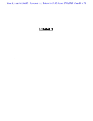 Case 1:11-cv-20120-AMS Document 111 Entered on FLSD Docket 07/05/2012 Page 20 of 70
 
