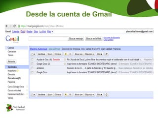 Desde la cuenta de Gmail
 