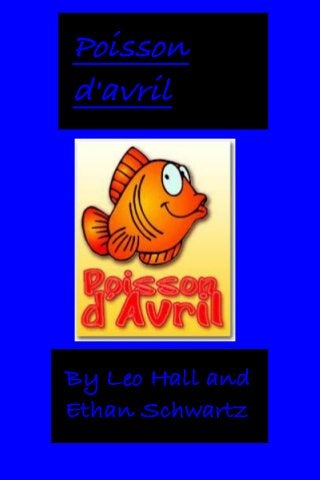 Poisson
d'avril

By Leo Hall and
Ethan Schwartz

 