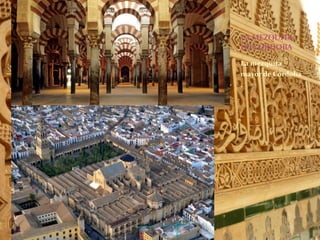 La mezquita
mayor de Córdoba
.
LA MEZQUITA
DE CÓRDOBA
