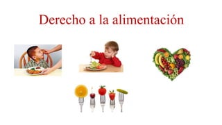 Derecho a la alimentación