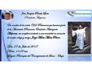 ASOPOCAN Te complace invitarte a una eucarista en memoria de nuestro amigo Jorge Mario Mena 